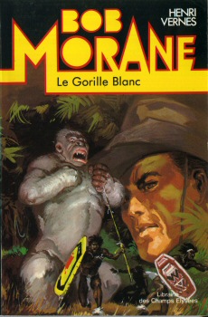LIBRAIRIE DES CHAMPS-ÉLYSÉES Bob Morane n° 7 - Henri VERNES - Le Gorille blanc