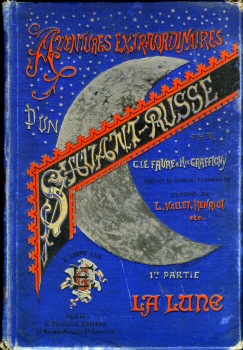 ÉDINGER - Henry de GRAFFIGNY &  Georges LE FAURE - Aventures extraordinaires d'un savant russe - 1 - La Lune