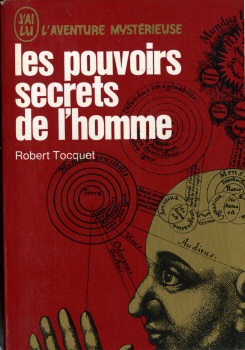 J'AI LU L'Aventure mystérieuse n° 273 - Robert TOCQUET - Les Pouvoirs secrets de l'homme