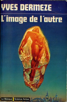 LIBRAIRIE DES CHAMPS-ÉLYSÉES Le Masque Science-Fiction n° 7 - Yves DERMÈZE - L'Image de l'autre