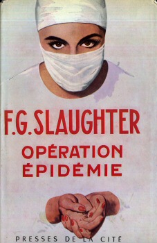 PRESSES de la CITÉ Hors collection - Frank G. SLAUGHTER - Opération épidémie