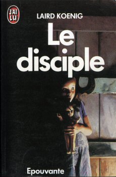 J'AI LU Épouvante n° 1965 - Laird KOENIG - Le Disciple