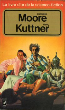 POCKET Le Livre d'or de la science-fiction n° 5061 - Henry KUTTNER & Catherine L. MOORE - Le Livre d'or de la science-fiction - Moore & Kuttner