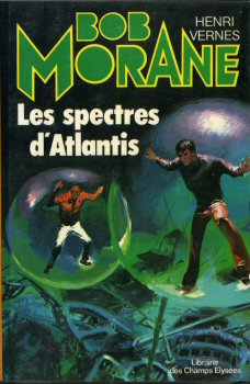 LIBRAIRIE DES CHAMPS-ÉLYSÉES Bob Morane n° 16 - Henri VERNES - Les Spectres d'Atlantis