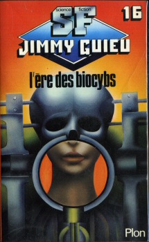 PLON S.F. Jimmy Guieu n° 16 - Jimmy GUIEU - L'Ère des Biocybs