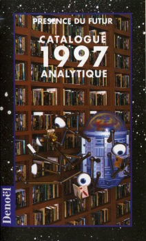 DENOËL Présence du Futur -  - Présence du Futur - Catalogue analytique 1997 - nouvelle de Philip K. Dick