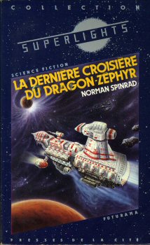 PRESSES de la CITÉ Superlights/Futurama-Superlights n° 1 - Norman R. SPINRAD - La Dernière croisière du Dragon-Zéphyr