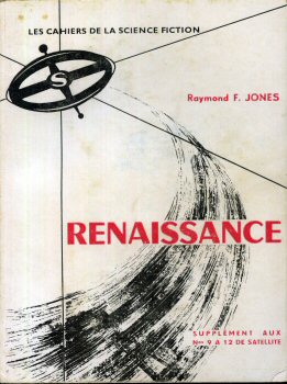 SATELLITE Cahiers de la Science-Fiction n° 4 - Raymond F. JONES - Renaissance