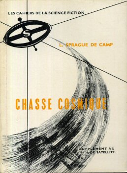 SATELLITE Cahiers de la Science-Fiction n° 6 - Lyon Sprague DE CAMP - Chasse cosmique