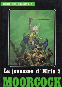 TEMPS FUTURS Heroic Fantasy n° 24 - Michael MOORCOCK - Elric des Dragons - 2 - La Jeunesse d'Elric - 2