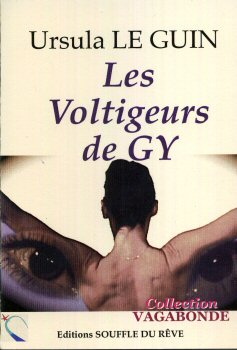 SOUFFLE DU RÊVE - Ursula K. LE GUIN - Les Voltigeurs de Gy (nouvelle)