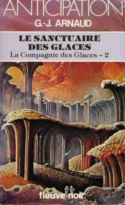 FLEUVE NOIR Anticipation 562-2001 n° 1038 - Georges-Jean ARNAUD - La Compagnie des Glaces - 2 - Le Sanctuaire des glaces