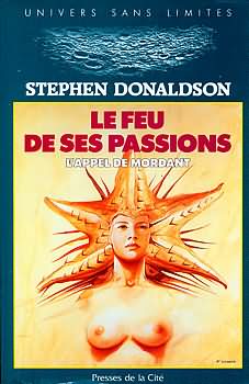 PRESSES de la CITÉ Univers sans Limites - Stephen R. DONALDSON - Le Feu de ses passions