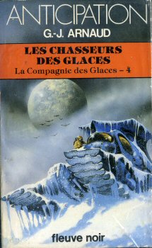 FLEUVE NOIR Anticipation 562-2001 n° 1077 - Georges-Jean ARNAUD - La Compagnie des Glaces - 4 - Les Chasseurs des glaces
