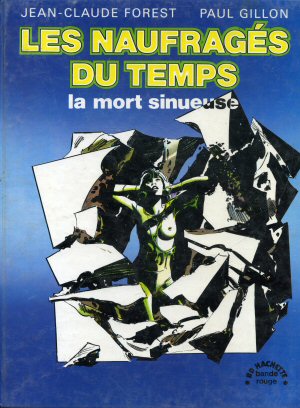 Les NAUFRAGÉS DU TEMPS n° 2 - Jean-Claude FOREST - Les Naufragés du temps - 2 - La Mort sinueuse