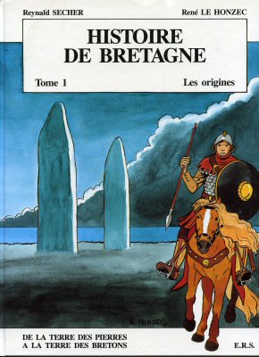 HISTOIRE DE BRETAGNE n° 1 - René LE HONZEC - Histoire de Bretagne - 1 - Origines - De la Terre des pierres à la terre des Bretons