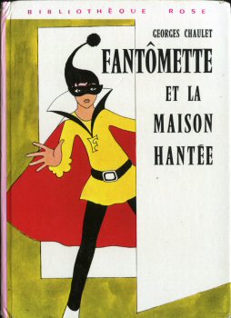 HACHETTE Bibliothèque Rose - Fantômette - Georges CHAULET - Fantômette et la maison hantée