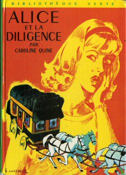 HACHETTE Bibliothèque Verte - Alice - Caroline QUINE - Alice et la diligence