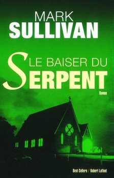 ROBERT LAFFONT Best-Sellers - Mark SULLIVAN - Le Baiser du serpent