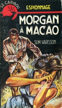 LIBRAIRIE DE LA CITÉ Le Caribou Espionnage n° 76 - Slim HARISSON - Morgan à Macao