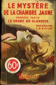 HACHETTE L'Énigme - Gaston LEROUX - Le Mystère de la chambre jaune - 1ère partie - La dame du Glandier