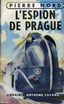 FAYARD Pierre Nord/L'Aventure de notre temps n° 10 - Pierre NORD - L'Espion de Prague