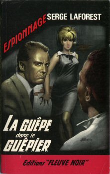 FLEUVE NOIR Espionnage n° 494 - Serge LAFOREST - La Guêpe dans le guêpier