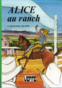 HACHETTE Bibliothèque Verte - Alice - Caroline QUINE - Alice au ranch