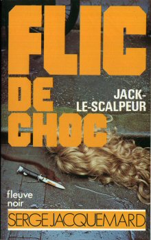 FLEUVE NOIR Flic de choc n° 4 - Serge JACQUEMARD - Flic de choc - 4 - Jack-le-scalpeur