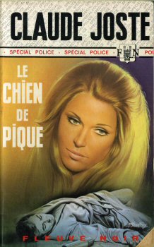 FLEUVE NOIR Spécial Police n° 1195 - Claude JOSTE - Le Chien de pique