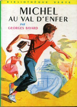 HACHETTE Bibliothèque Verte - Michel - Georges BAYARD - Michel au Val d'Enfer