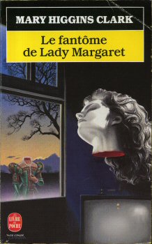 LIVRE DE POCHE n° 7599 - Mary HIGGINS CLARK - Le Fantôme de Lady Margaret