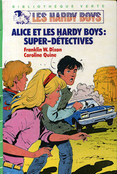 HACHETTE Bibliothèque Verte - Les Hardy Boys - Caroline C. QUINE & Franklin W. DIXON - Alice et les hardy Boys : super-détectives