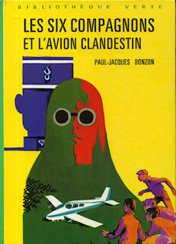 HACHETTE Bibliothèque Verte - Les Six Compagnons - Paul-Jacques BONZON - Les Six Compagnons et l'avion clandestin