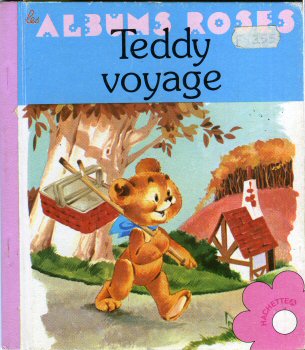 Albums Roses Hachette - Claude VOILIER - Teddy voyage