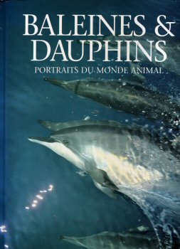 Sciences et techniques - Andrew CLEAVE - Baleines & dauphins - Portraits du monde animal