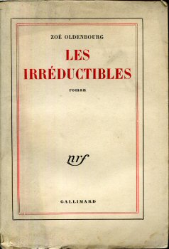 Gallimard nrf - Zoé OLDENBOURG - Les Irréductibles