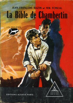 Alsatia Signe de Piste 2ème série (1950-1970) n° 128 - Jean-François BAZIN & Mik FONDAL - La Bible de Chambertin - Les Enquêtes du Chat-Tigre - 6