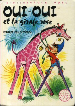 Hachette Bibliothèque Rose - Enid BLYTON - Oui-Oui et la girafe rose