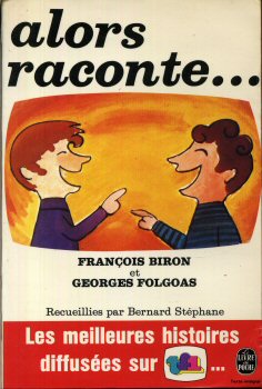 Livre de Poche n° 4934 - Françoise BIRON & Georges FOLGOAS - Alors raconte... - Les histoires passées sur Tf1... et les autres...