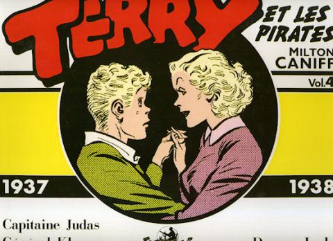 TERRY ET LES PIRATES - Milton CANIFF - Terry et les pirates - Futuropolis Copyright volume 4 - 1937-1938 - Capitaine Judas/Général Klang/Dragon Lady
