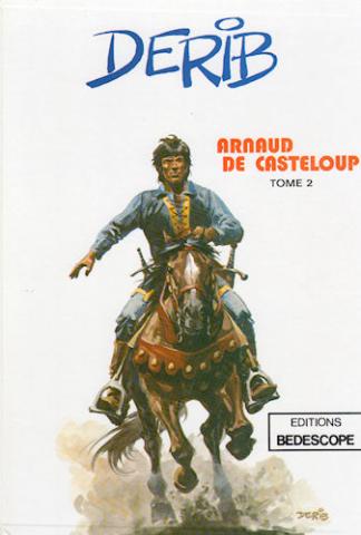ARNAUD DE CASTELOUP n° 2 - DERIB - Arnaud de Casteloup - tome 2