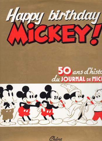 MICKEY diverses éditions - Walt DISNEY - Happy Birthday Mickey ! - 50 ans d'histoire du Journal de Mickey