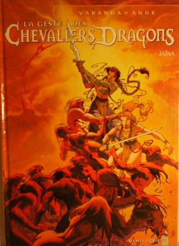 La GESTE DES CHEVALIERS DRAGONS - Alberto VARANDA - La Geste des Chevaliers Dragons - Jaïna