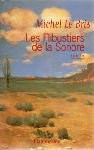 Flammarion - Michel LE BRIS - Les Flibustiers de la Sonore