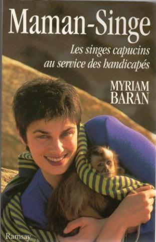 Sciences et techniques - Myriam BARAN - Maman-Singe - Les singes capucins au service des handicapés