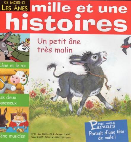 Mille et une histoires n° 44 -  - Mille et une histoires n° 44 - 09/2003 - Les ânes - Un petit âne très malin/L'Âne et le roi/Les Deux paresseux/L'Âne musicien