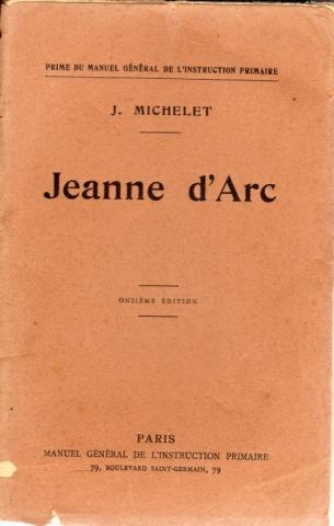 Geschichte - Jules MICHELET - Jeanne d'Arc - avec une introduction et un répertoire explicatif des notes de Michelet