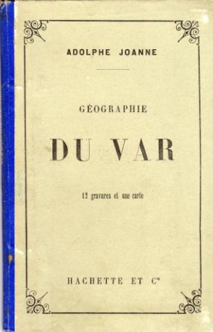 Geographie, Reisen - Frankreich - Paul JOANNE - Géographie du Var
