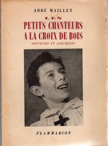 Musik - Documente - Abbé F. MAILLET - Les Petits Chanteurs à la Croix de Bois - Souvenirs et anecdotes